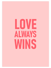 Love Always Wins - Art Print